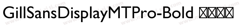 GillSansDisplayMTPro-Bold 语言英文字体转换